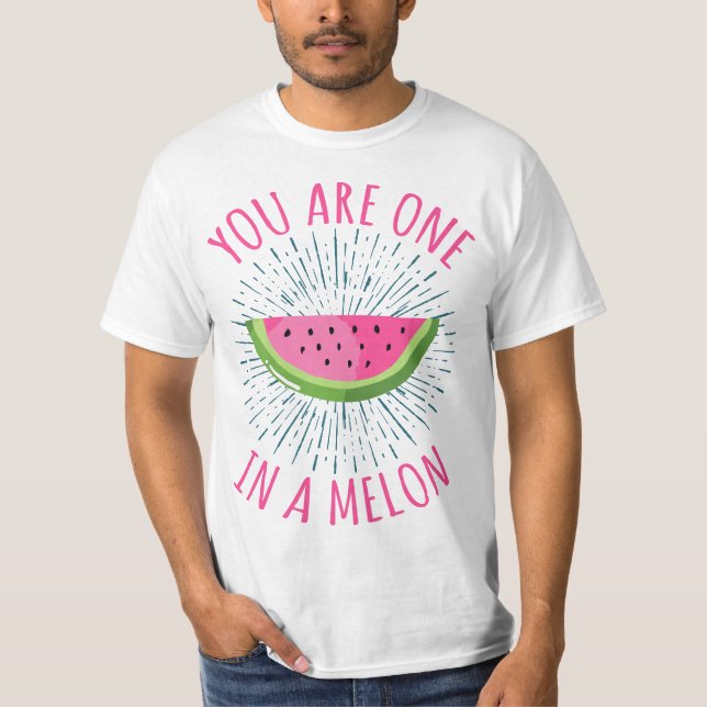 You Are One In A Melon Tropical Fruit Watermelon L T-Shirt (Front)
