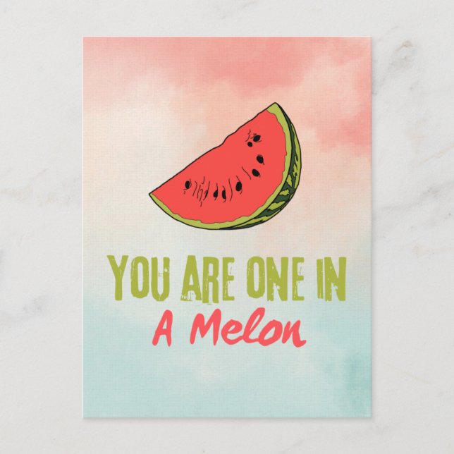 You Are One In A Melon Watermelon Fruit  Postcard (Front)