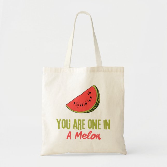 You Are One In A Melon Watermelon Fruit  Tote Bag (Front)