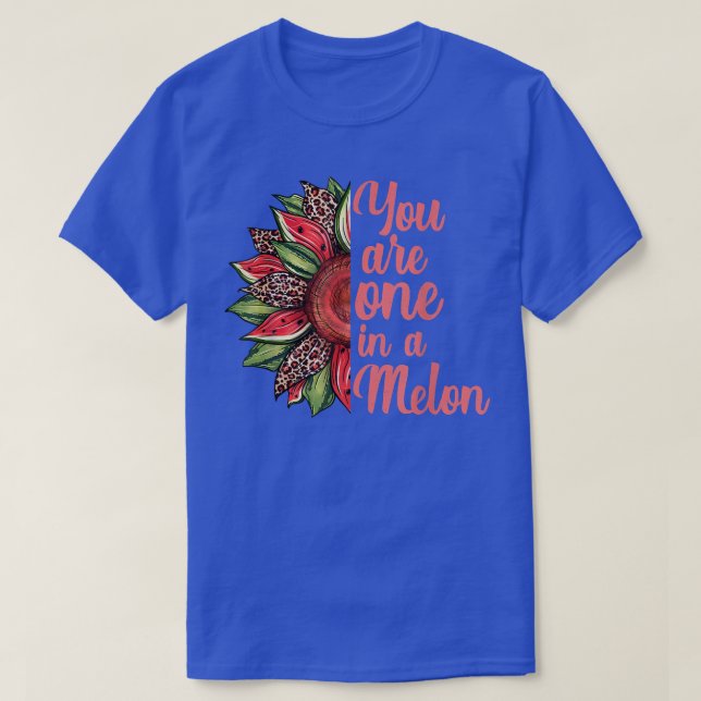 You Are One In A Melon Watermelon Sunflower Tropic T-Shirt (Design Front)