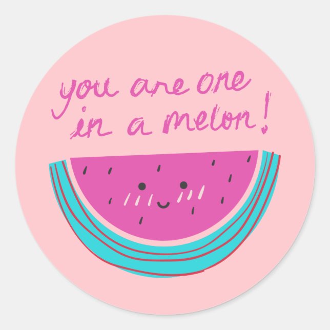 You are one in melon classic round sticker (Front)