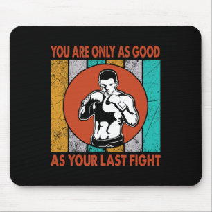 You Are Only As Good As Your Last Fight, Boxing  Mouse Mat