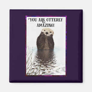 You are Otterly Amazing Cute Pun with Sweet Otter Magnet