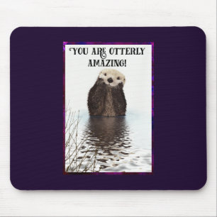 You are Otterly Amazing Cute Pun with Sweet Otter Mouse Mat