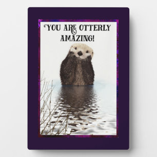 You are Otterly Amazing Cute Pun with Sweet Otter Plaque