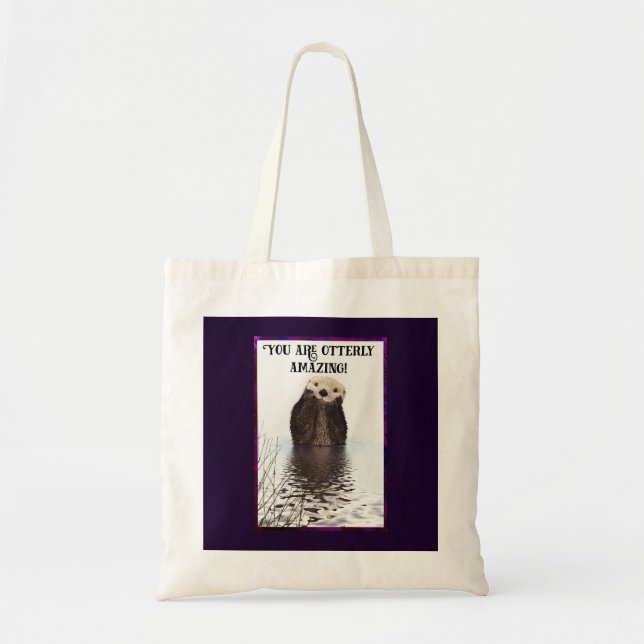 You are Otterly Amazing Cute Pun with Sweet Otter Tote Bag (Front)