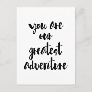 You are our greatest adventure Quote Postcard