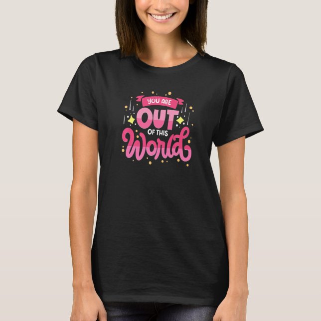 You Are Out Of This World  Happy Valentine's Day Q T-Shirt (Front)