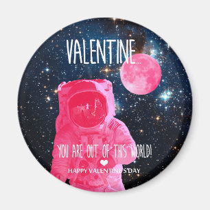 You are out of this world Valentine Magnet