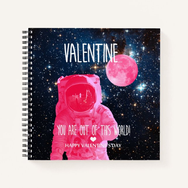 You are out of this world Valentine Notebook (Front)