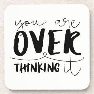 You Are Overthinking It Coaster
