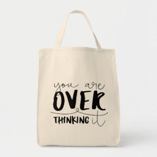 You Are Overthinking It Tote Bag