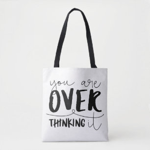You Are Overthinking It Tote Bag
