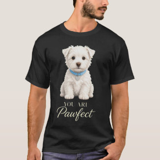 You Are Pawfect Westie Dad Dog T-Shirt