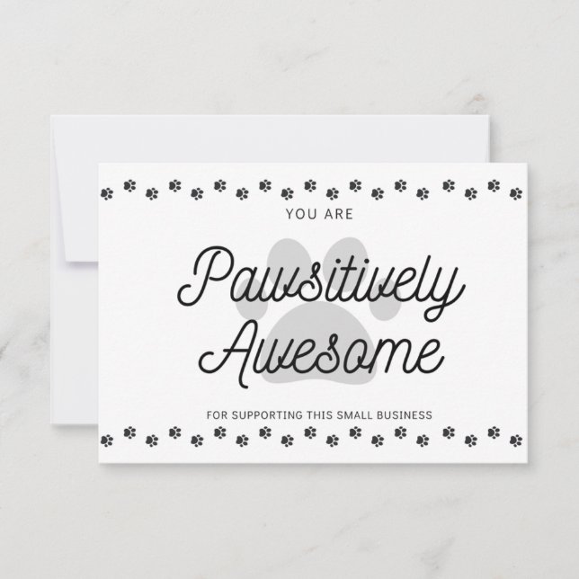 You Are Pawsitively Awesome  Thank You Card (Front)
