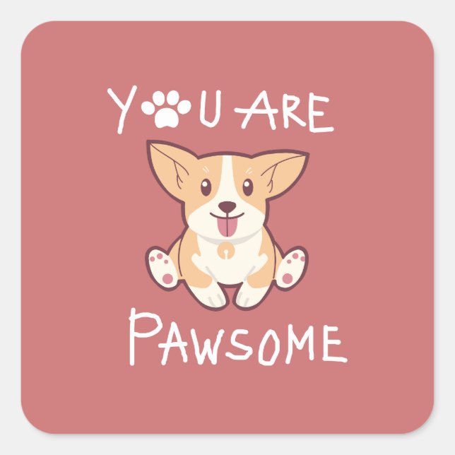 You are pawsome cute dog square sticker (Front)
