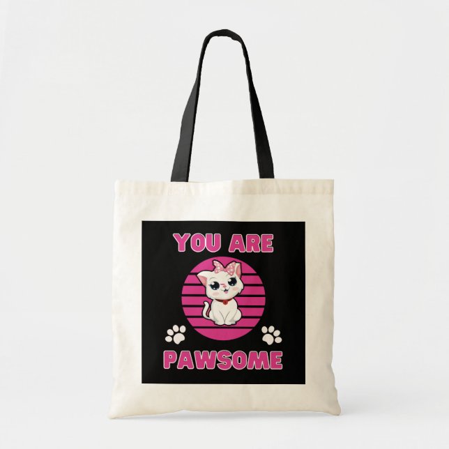 You are Pawsome Tote Bag (Front)
