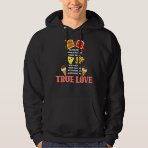 You Are Peanut Butter To My Jelly  Food  Graphic Hoodie