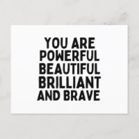 You are Powerful Beautiful Brilliant and Brave