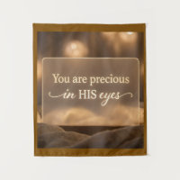 'You are precious in HIS eyes.' 