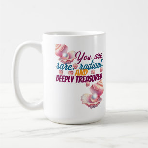 You Are Rare & Radiant" Inspirational Women's Coffee Mug