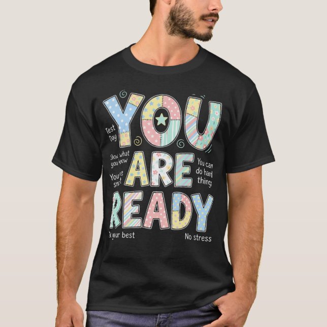 You Are Ready Testing Week Test Day T-Shirt (Front)