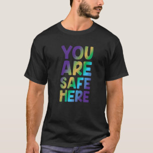 You Are Safe Here Rainbow Pride Lgbtq Gay Transgen T-Shirt