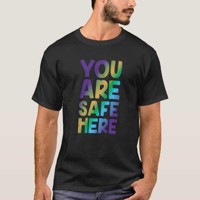 You Are Safe Here Rainbow Pride Lgbtq Gay Transgen T-Shirt (Front)