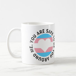 You are safe to be you around me transgender heart coffee mug