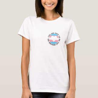 You are safe to be you around me transgender heart T-Shirt