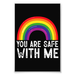You Are Safe With Me LGBTQ Pride Month Rainbow  Photo Print