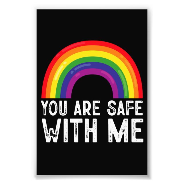 You Are Safe With Me LGBTQ Pride Month Rainbow  Photo Print (Front)