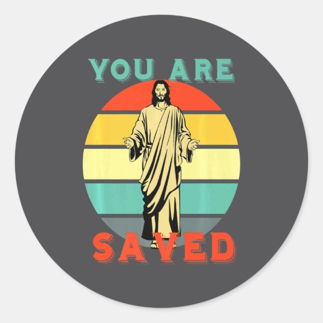 You Are Saved Spread The Good News Of Jesus 1 _1  Classic Round Sticker (Front)