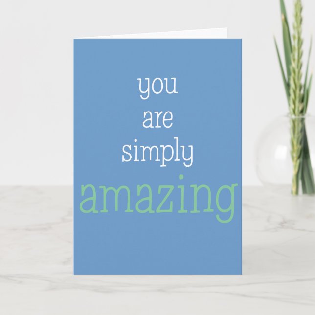 You Are Simply Amazing Greeting Card (Front)