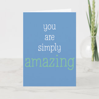 You Are Simply Amazing Greeting Card