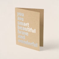 You are Smart Beautiful Brave and Wonderful Card