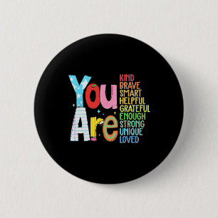 You Are Smart Brave Strong Kind Loved Motivation T 6 Cm Round Badge