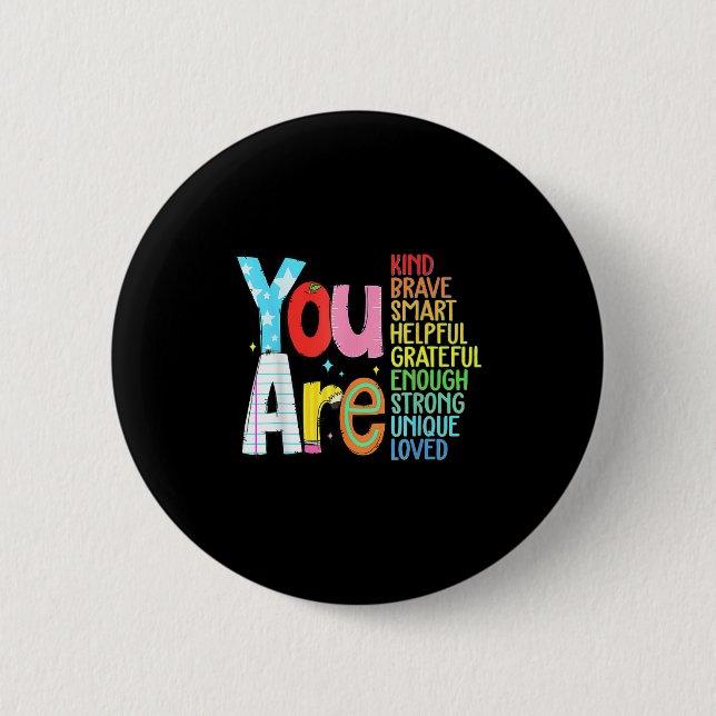 You Are Smart Brave Strong Kind Loved Motivation T 6 Cm Round Badge (Front)