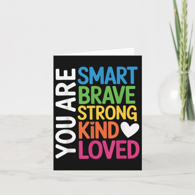 You Are Smart Brave Strong Kind Loved Motivation T Card (Front)