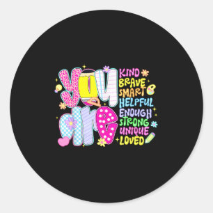 You Are Smart Brave Strong Kind Loved Motivation T Classic Round Sticker