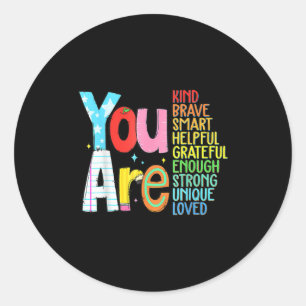 You Are Smart Brave Strong Kind Loved Motivation T Classic Round Sticker