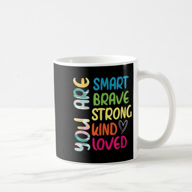 You Are Smart Brave Strong Kind Loved Motivation T Coffee Mug (Right)