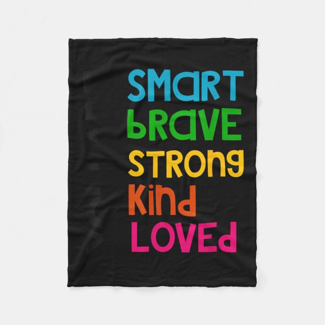 You Are Smart Brave Strong Kind Loved Motivation T Fleece Blanket (Front)