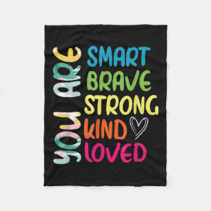 You Are Smart Brave Strong Kind Loved Motivation T Fleece Blanket