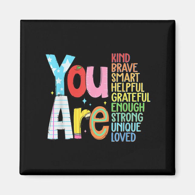 You Are Smart Brave Strong Kind Loved Motivation T Magnet (Front)