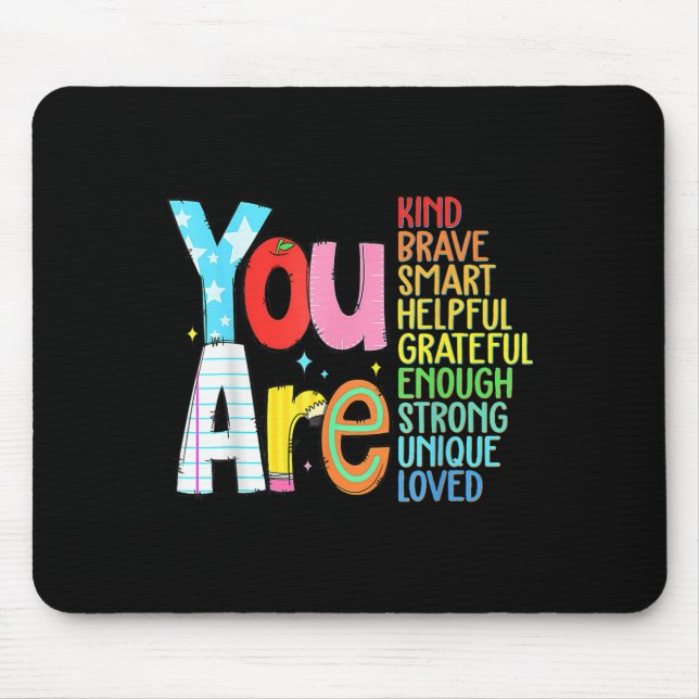 You Are Smart Brave Strong Kind Loved Motivation T Mouse Mat (Front)
