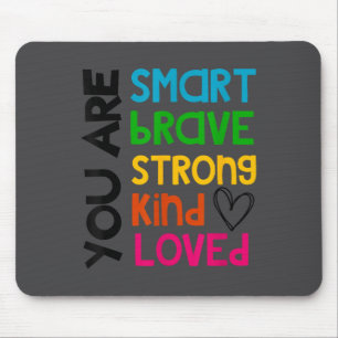 You Are Smart Brave Strong Kind Loved Motivation T Mouse Mat