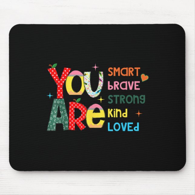 You Are Smart Brave Strong Kind Loved Motivation T Mouse Mat (Front)