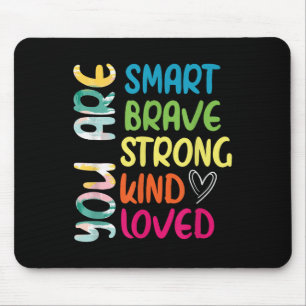 You Are Smart Brave Strong Kind Loved Motivation T Mouse Mat