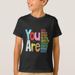 You Are Smart Brave Strong Kind Loved Motivation T T-Shirt